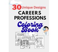 Careers & Professions Coloring Book for Kids - 30 Unique and Fun Professions based Coloring Pages: 30 Unique, Fun & Educational Profession Pages for Kids Ages 3-8 to Learn, Imagine, and Color