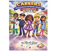 CAREERS: What Should I Be When I Grow Up? - A Fun & Educational Coloring Book for Kids Ages 5-10