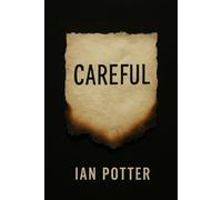 Careful: A Chilling Dark Psychological Crime Thriller of Obsession, Control, and Ritual: A Detective. A Stalker. A Pattern Only The Unreliable Narrator Can See.