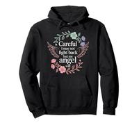 Careful I May Not Fight Back But My Angel Will |- Sweat à Capuche