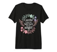 Careful I May Not Fight Back But My Angel Will |- T-Shirt Haut de Gamme