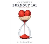 Caregiver Burnout 101: A Survival Guide