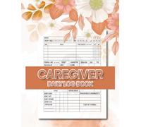Caregiver Daily Log Book: 2.Medical Diary to Track Medication, Meals, Vital Signs, and Daily Care for Elderly, Seniors, Patients in Long-Term Care or Assisted Living