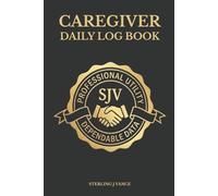 Caregiver Daily Log Book: Patient Tracking, Routine Monitoring & Shift Notes | 110 Pages for Vitals, Medication Logs, Meals, Activities & Behavioural Observations