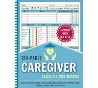 Caregiver Daily Log Book: Track Medications, Meals, Appointments, and More for Elderly & Seniors or Patients with Dementia & Alzheimer's