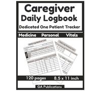 Caregiver Daily Logbook Black & White: Care Log Journal, Record Daily Needs, Monitor Vitals, Blood Pressure, Medicines for caregiving and Nursing log book for Elderly & Seniors Patients