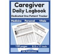 Caregiver Daily Logbook - Blue: Care Journal to Track a Single Person's Medication, Blood Pressure, Vital Signs & much more for Elderly & Seniors or Patients Theltimate