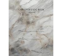 Caregiver Log Book: 3 Month Daily Care Tracker, Medication Record, Appointment Tracker, Symptom Journal & Medical Information Keeper for Family ... Symptoms, Vital Signs & Medical Information