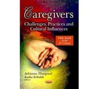 Caregivers: Challenges, Practices and Cultural Influences (Public Health in the 21st Century) - [Version Originale] Inconnu (Auteur)