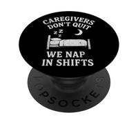 Caregivers Dictons drôles Que Nous Faisons la Sieste dans Les Quarts de Travail Soins aux Personnes âgées PopSockets PopGrip Adhésif