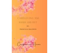 Caregiving 102: Hands and Feet