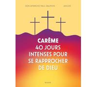Carême – 40 jours intenses pour se rapprocher de Dieu