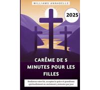 Carême De 5 Minutes Pour Les Filles 2025: Renforcez votre foi, acceptez la grâce et grandissez spirituellement en seulement 5 minutes par jour