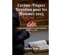 Carême-Pâques Dévotion pour les Hommes 2025: Conseils quotidiens pour la croissance spirituelle pendant le Carême