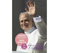 Carême pour tous 2026: Avec le pape Léon XIV
