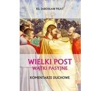 Carême. Thèmes de la Passion. Commentaires spirituels