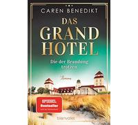 Caren Benedikt Das Grand Hotel - Die der Brandung trotzen: Roman (Die Gr (Poche)
