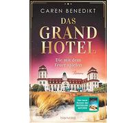 Caren Benedikt Das Grand Hotel - Die mit dem Feuer spielen: Roman (Die G (Relié)