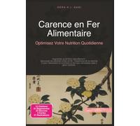 Carence en Fer Alimentaire: Optimisez Votre Nutrition Quotidienne