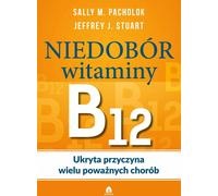 Carence en vitamine B12. Une cause cachée de nombreuses maladies graves
