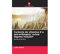 Carência de vitamina D e pré-eclâmpsia: existe alguma relação?: Revisão da literatura