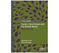 Carers, Care Homes And The British Media