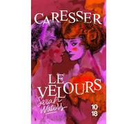 Caresser le velours - Sarah Waters - 10/18 - Poche - Roman