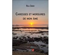 Caresses Et Morsures De Mon Âme