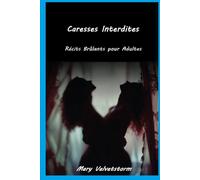 Caresses Interdites: Récits Brûlants pour Adultes