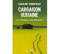 Cargaison humaine: La tragédie des réfugiés