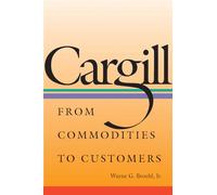 Cargill: From Commodities to Customers