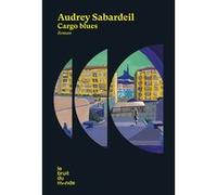 Cargo blues Audrey Sabardeil (Auteur)
