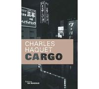 Cargo - Charles Haquet - Le Masque - broché - Roman