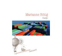 Cargo - Marianne Rotig - Gallimard - broché - Roman