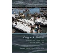 Cargoes in Motion: Materiality and Connectivity Across the Indian Ocean