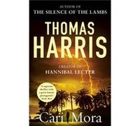 Cari Mora by Thomas Harris Thomas Harris (Auteur)