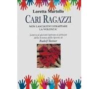 Cari Ragazzi, Non Lasciatevi Strappare La Volontà. Lettera Ai Giovani Ispirata Ai Principi Della Scienza Dello Spirito Di Rudolf Steiner