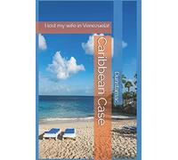 Caribbean Case: I Lost My Wife In Venezuela!