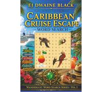CARIBBEAN CRUISE ESCAPE WORD SEARCH: Explore the World. Unlock the Mystery|Word Search Puzzle Book for Adults, Teens & Seniors | Caribbean Cruise Adventure with Hidden Codes and Tropical Destinations