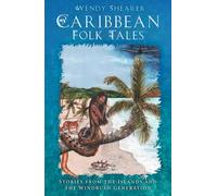 Caribbean Folk Tales: Stories from the Islands and the Windrush Generation