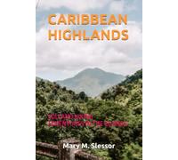 CARIBBEAN HIGHLANDS: VOLCANO HIKING ADVENTURES IN THE ISLANDS
