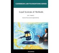 Caribbean Law Foundations - Legal Systems & Methods: Sources of Law, Courts and Legal Institutions in the Caribbean