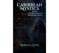 Caribbean Mystics: The Haunting at Mountain Lodge