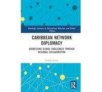 Caribbean Network Diplomacy: Addressing Global Challenges Through Regional Collaboration