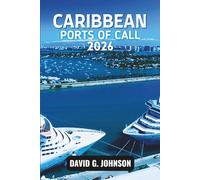 CARIBBEAN PORTS OF CALL 2026: Discover Island Culture, Beaches, History, and Authentic Local Experiences at Every Port.