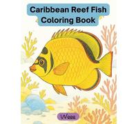 Caribbean Reef Fish Coloring Book: Premium Relaxing Animal Coloring Book for Adults and Teens Featuring Caribbean Reef Fish