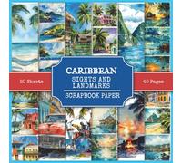 Caribbean Sights and Landmarks Scrapbook Paper: Attractions and Places to Visit in the Caribbean, 200+ Watercolor Style Pictures for Collage Making, Scrapbooking, and Junk Journaling