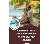 Caribbean Travel Guide 2026: Islands of Sun, Sea, and Culture