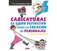 Caricaturas. El libro definitivo para la creación de personajes