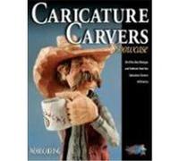 Caricature Carvers Showcase: 50 of the Best Designs and Patterns from the Caricature Carvers of America (Fox Chapel Publishing) 30 Featured CCA Members & Their Work